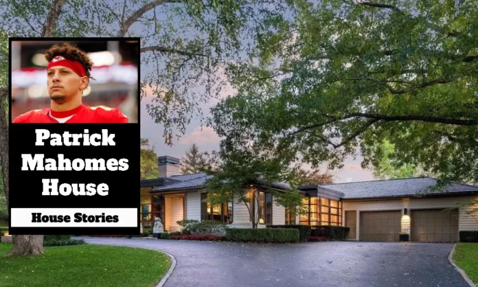Patrick Mahomes House